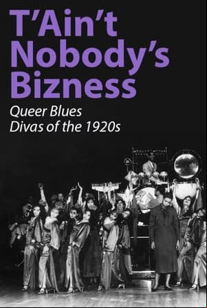 TAint Nobodys Bizness: Queer Blues Divas of the 1920s