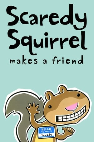Scaredy Squirrel Makes a Friend
