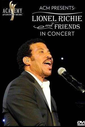 ACM Presents Lionel Richie and Friends in Concert ACM Presents Lionel Richie and Friends in Concert