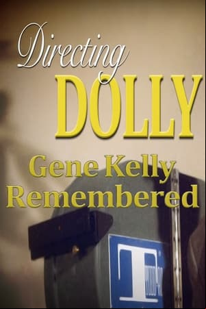 Directing Dolly: Gene Kelly ed