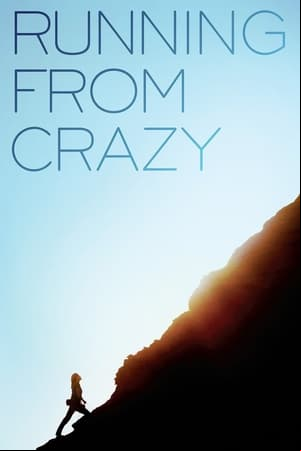 Running from Crazy Running from Crazy