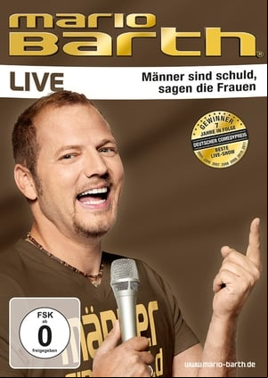 Mario Barth - Männer sind schuld, sagen die Frauen
