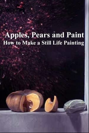 Apples, Pears and Paint: How to Make a Still Life Painting