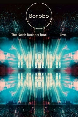 Bonobo - The North Borders Tour - Live