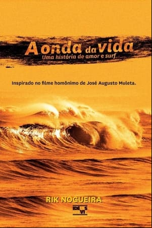 A Onda da Vida - Uma História de Amor & Surf