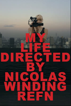 My Life Directed by Nicolas Winding Refn My Life Directed by Nicolas Winding Refn
