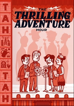 The Thrilling Adventure Hour Live The Thrilling Adventure Hour Live