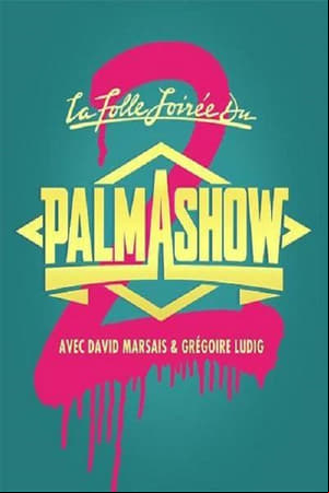 La Folle Soirée du Palmashow 2 La Folle Soirée du Palmashow 2