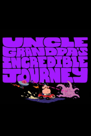 Uncle Grandpas Incredible Journey