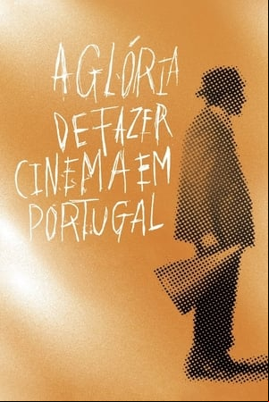 A Glória de Fazer Cinema em Portugal