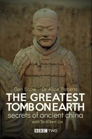 The Greatest Tomb on Earth: Secrets of Ancient China The Greatest Tomb on Earth: Secrets of Ancient China
