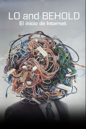 Lo and behold: El inicio de Internet Lo and behold: El inicio de Internet