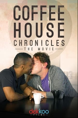Coffee House Chronicles: The Movie Coffee House Chronicles: The Movie