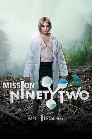 Mission NinetyTwo: Part I - Dragonfly Mission NinetyTwo: Part I - Dragonfly