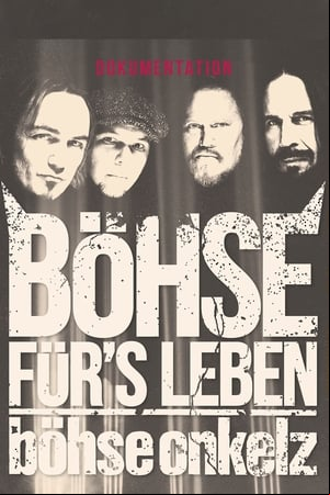Böhse Onkelz - Böhse fürs Leben - Die Dokumentation