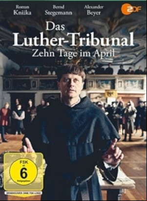 Das Luther-Tribunal - Zehn Tage im April