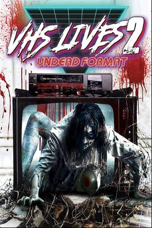 VHS Lives 2: Undead Format VHS Lives 2: Undead Format