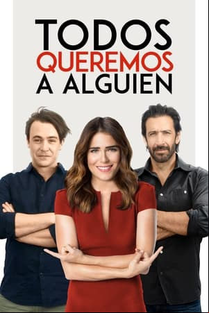 Todos queremos a alguien Todos queremos a alguien