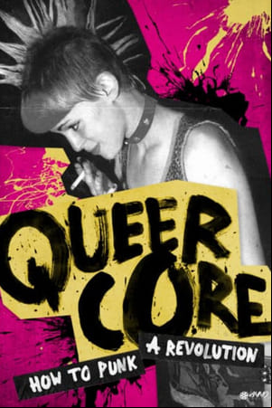 Queercore: How to Punk a Revolution Queercore: How to Punk a Revolution