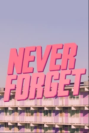 Never Forget Never Forget