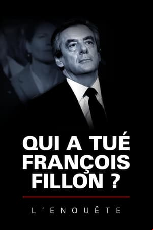 Qui a tué François Fillon ? LEnquête