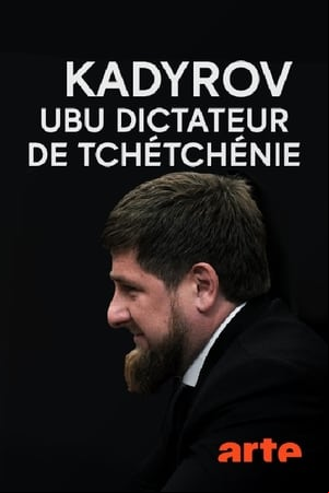 Kadyrov, Ubu dictateur de Tchétchénie Kadyrov, Ubu dictateur de Tchétchénie