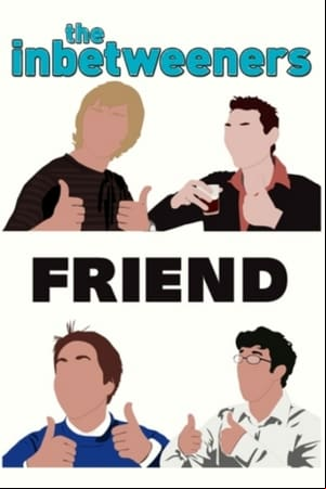 The Inbetweeners: Fwends Reunited The Inbetweeners: Fwends Reunited