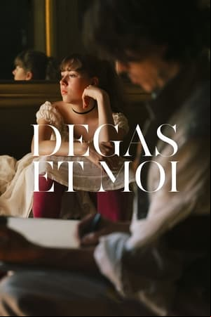 Degas et moi Degas et moi