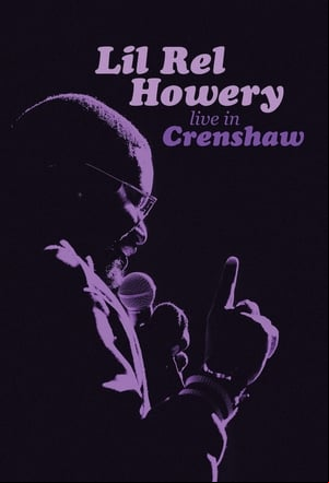 Lil Rel Howery: Live in Crenshaw Lil Rel Howery: Live in Crenshaw