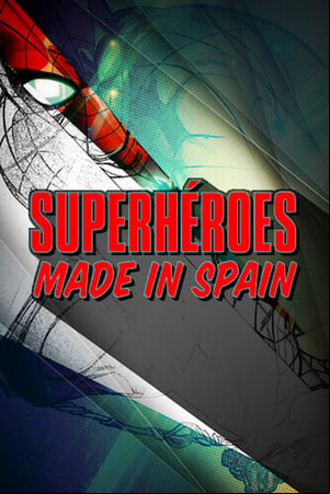 Superhéroes made in Spain Superhéroes made in Spain