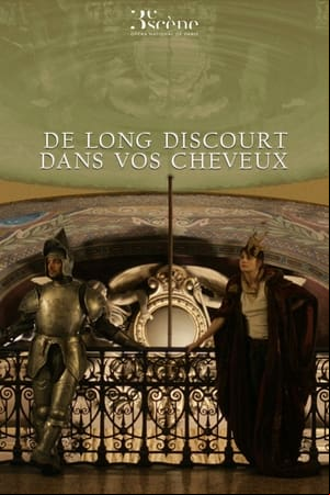 De longs discours dans vos cheveux De longs discours dans vos cheveux