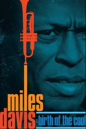 Miles Davis: Birth of the Cool Miles Davis: Birth of the Cool