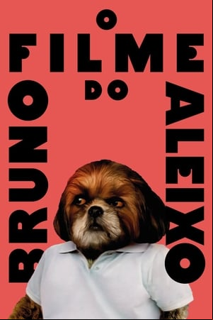 O Filme do Bruno Aleixo O Filme do Bruno Aleixo