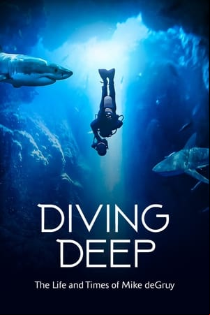 Diving Deep: The Life and Times of Mike deGruy