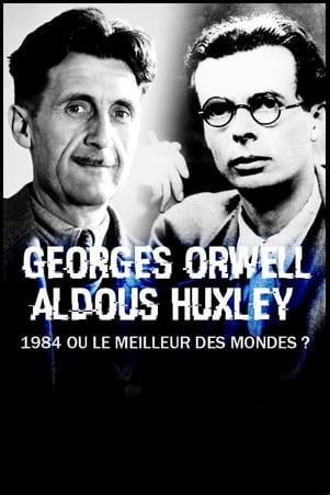 George Orwell, Aldous Huxley : « 1984 » ou « Le Meilleur des mondes » ? George Orwell, Aldous Huxley : « 1984 » ou « Le Meilleur des mondes » ?