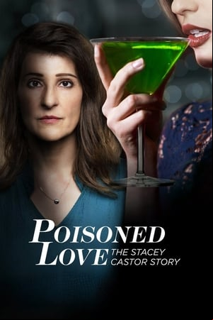 Poisoned Love: The Stacey Castor Story Poisoned Love: The Stacey Castor Story