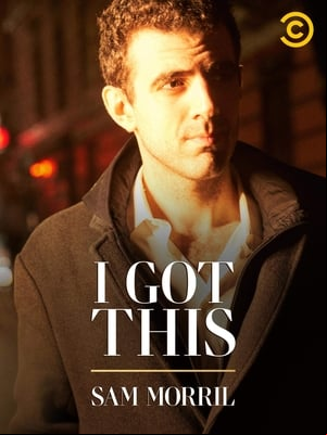 Sam Morril: I Got This