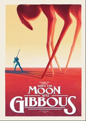 When the Moon was Gibbous When the Moon was Gibbous