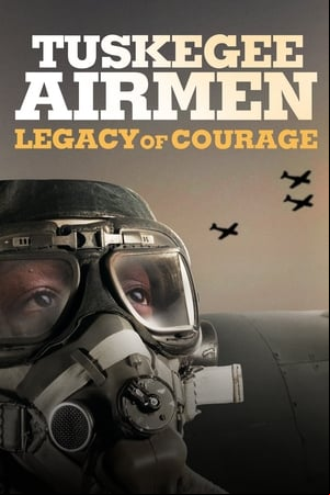Aviadores de Tuskegee: El legado del valor