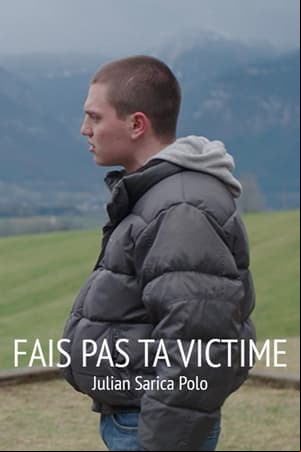 Fais pas ta victime