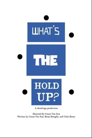 Whats the Hold Up?