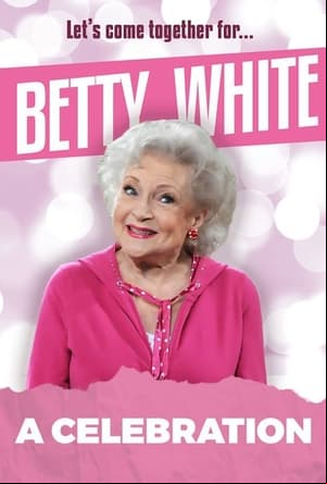 Betty White: A Celebration Betty White: A Celebration