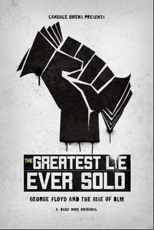 The Greatest Lie Ever Sold: George Floyd and the Rise of BLM