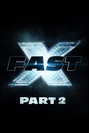 Fast & Furious X: Parte 2 Fast & Furious X: Parte 2