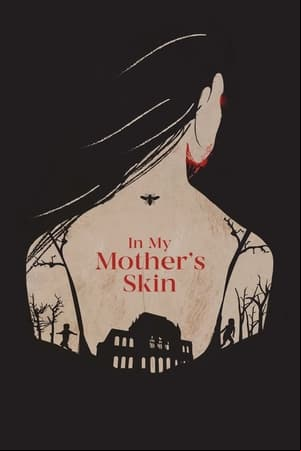 In My Mothers Skin In My Mothers Skin
