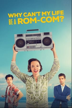 Why Cant My Life Be a Rom-Com?