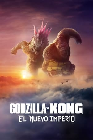 Godzilla y Kong: El nuevo imperio Godzilla y Kong: El nuevo imperio