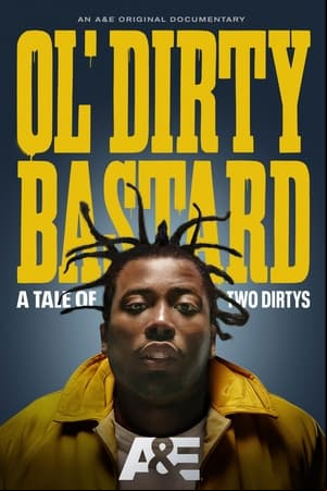 Ol Dirty Bastard: A Tale of Two Dirtys Ol Dirty Bastard: A Tale of Two Dirtys