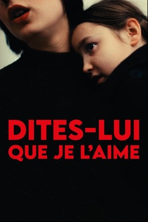 Dites-lui que je l’aime Dites-lui que je l’aime