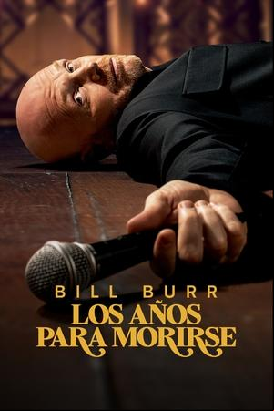 Bill Burr: Drop Dead Years Bill Burr: Drop Dead Years